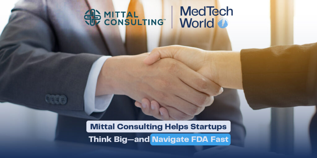 Mittal Consulting Helps Startups Think Big—and Navigate FDA Fast