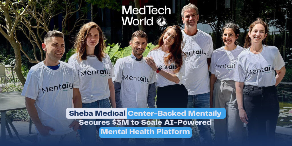 Sheba Medical Center-Backed Mentaily Secures $3M to Scale AI-Powered Mental Health Platform  