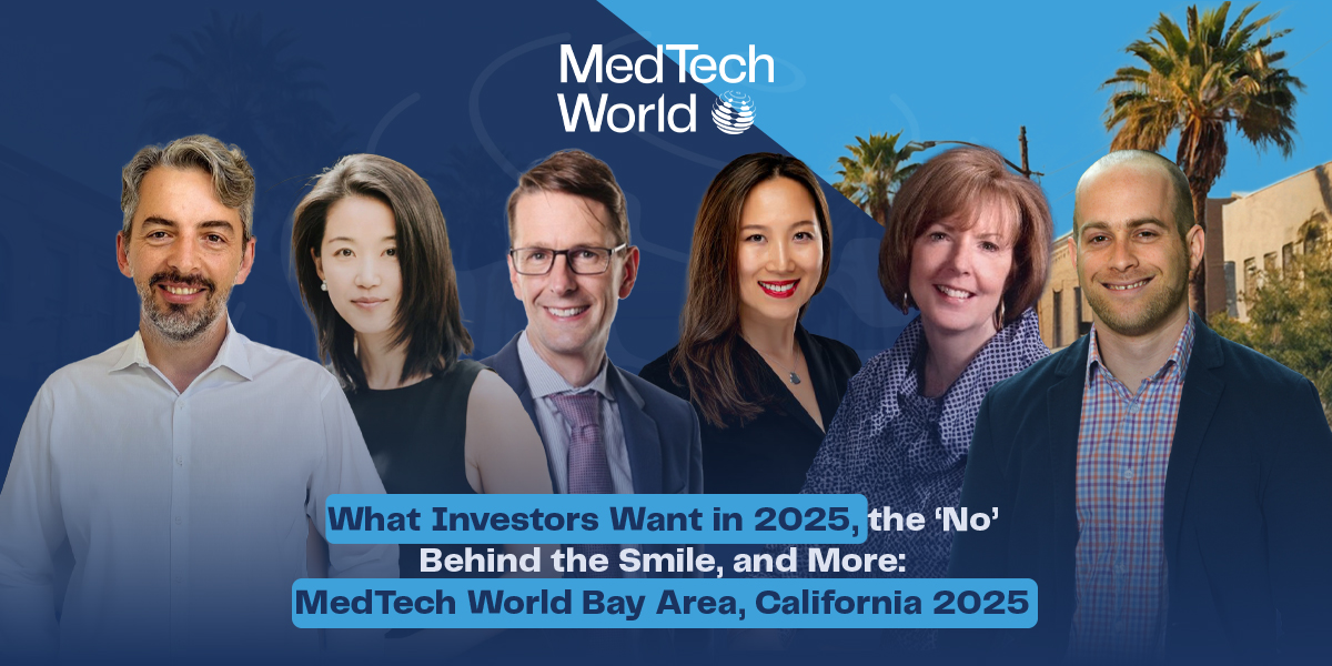 What Investors Want in 2025, the ‘No’ Behind the Smile, and More: MedTech World Bay Area, California 2025