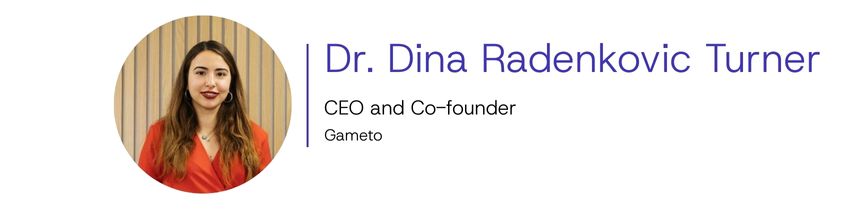 Dr. Dina Radenkovic Turner, CEO and Co-founder of Gameto