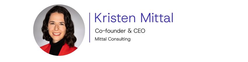 Kristen Mittal, Co-founder & CEO, Mittal Consulting