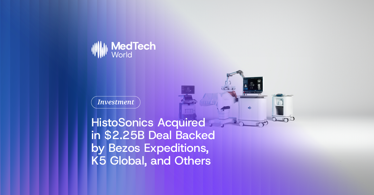 HistoSonics acquired in $2.25B deal backed by Bezos Expeditions, K5 Global, and others 