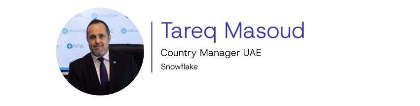 Tareq Masoud, Country Manager UAE, Snowflake