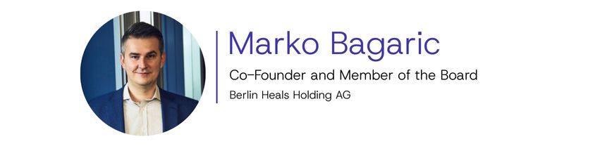 Marko Bagaric, Co-Founder and Member of the Board, Berlin Heals Holding AG