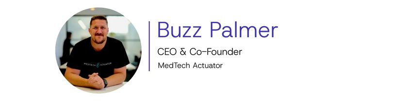 Buzz Palmer, CEO & Co-Founder of MedTech Actuator