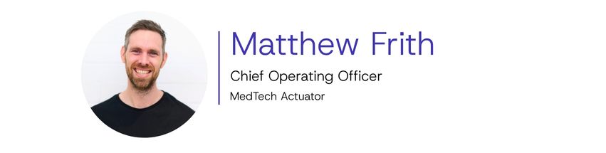 Matthew Frith, Chief Operating Officer, MedTech Actuator