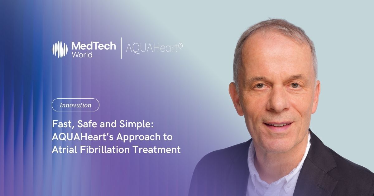 Fast, safe and simple: AQUAHeart’s approach to atrial fibrillation treatment  