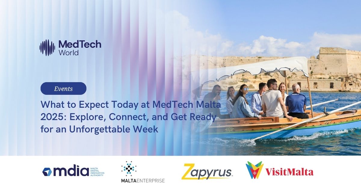 What to expect today at MedTech Malta 2025: Explore, connect, and get ready for an unforgettable week 