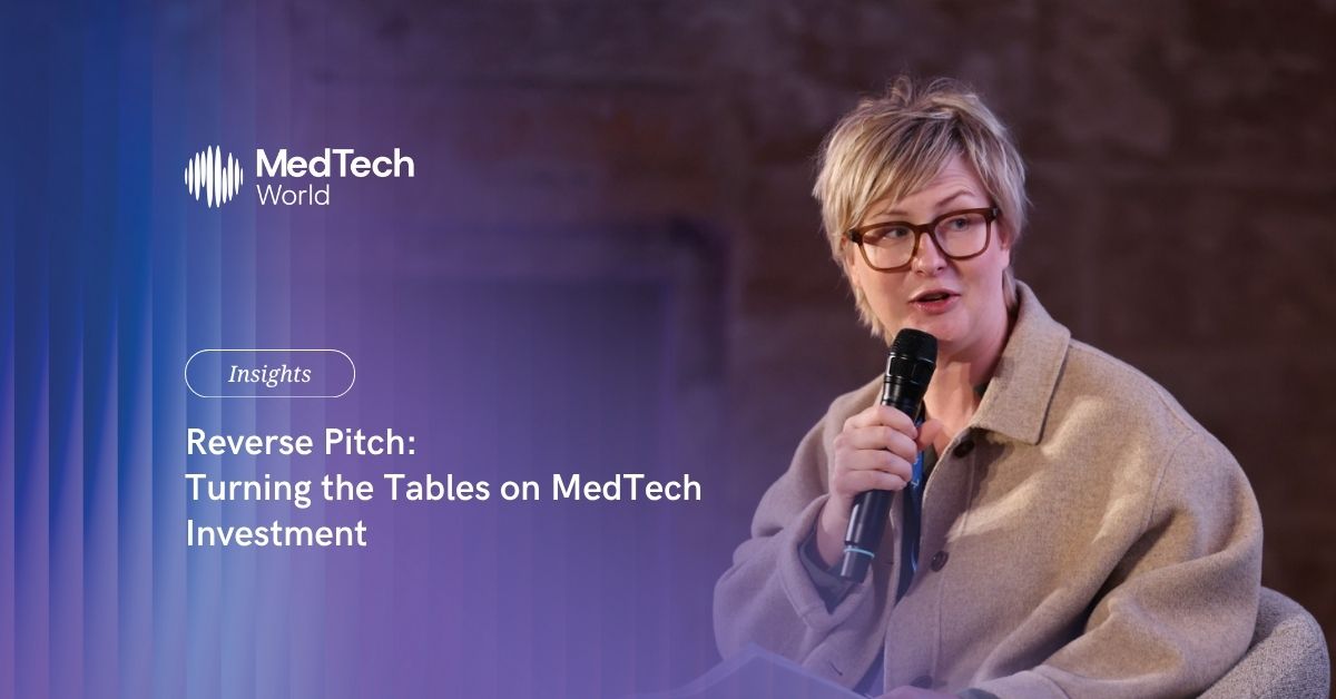 Reverse pitch: Turning the tables on MedTech investment 