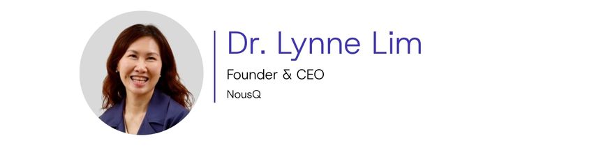 Dr. Lynne Lim, Founder and CEO, NousQ