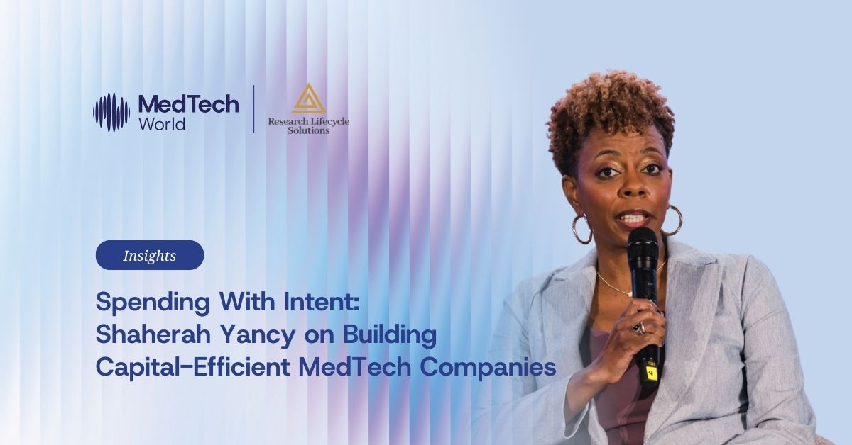 Spending with intent: Shaherah Yancy on building capital-efficient MedTech companies