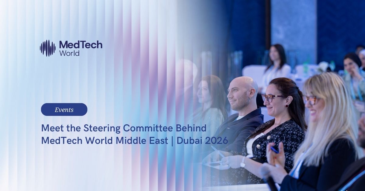 Meet the steering committee behind MedTech World Middle East | Dubai 2026