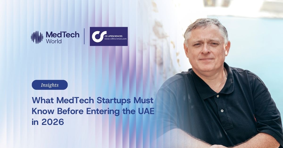 Navigating global regulatory compliance: What MedTech startups must know before entering the UAE in 2026
