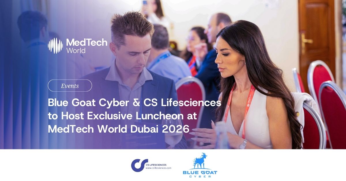Blue Goat Cyber and CS Lifesciences to host exclusive luncheon at MedTech World Dubai 2026