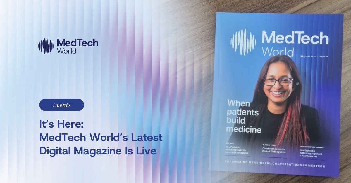It’s here: MedTech World’s latest digital magazine is live