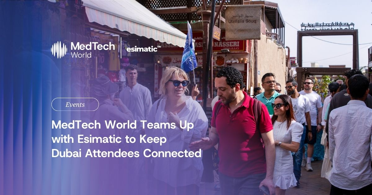 MedTech World teams up with Esimatic to keep Dubai attendees connected