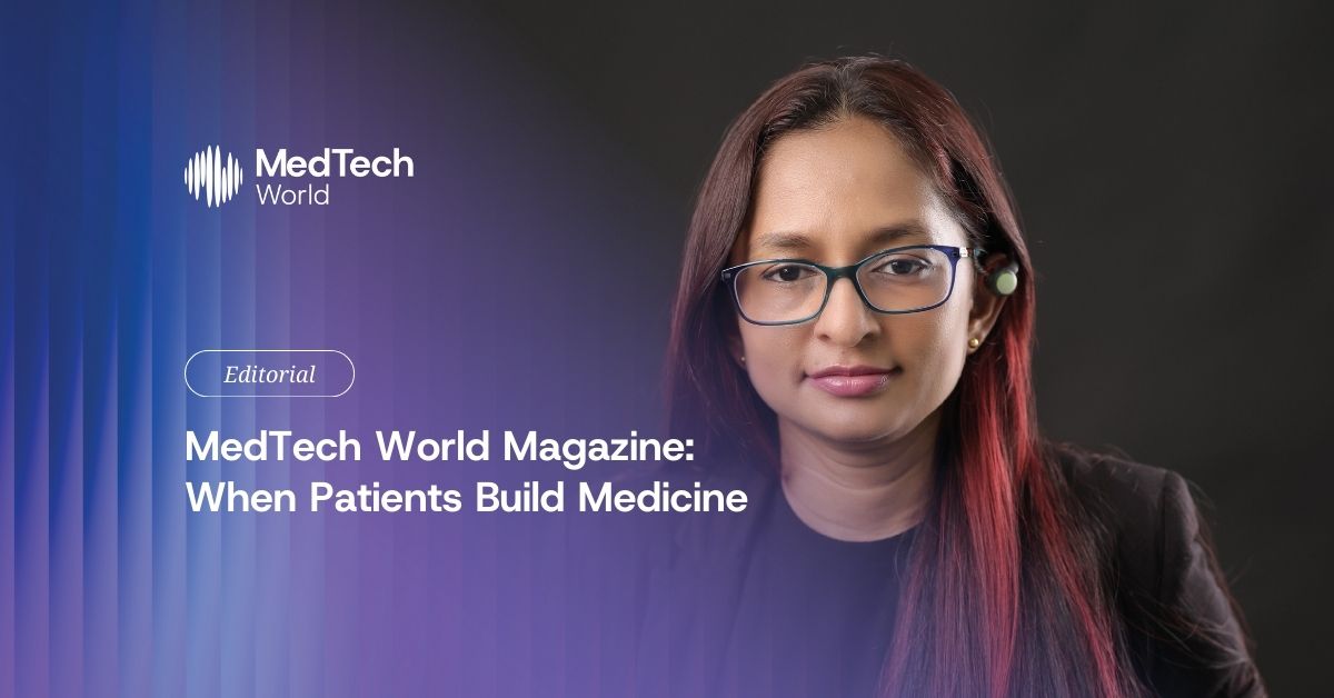 MedTech World Magazine: When patients build medicine
