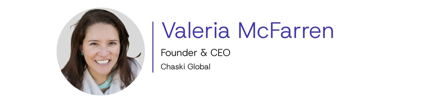 Valeria McFarren, Founder and CEO, Chaski Global