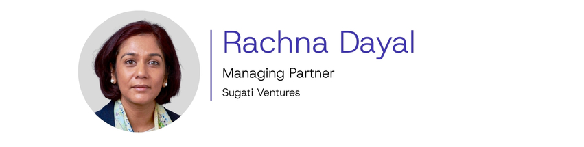 Rachna Dayal, Managing Partner at Sugati Ventures