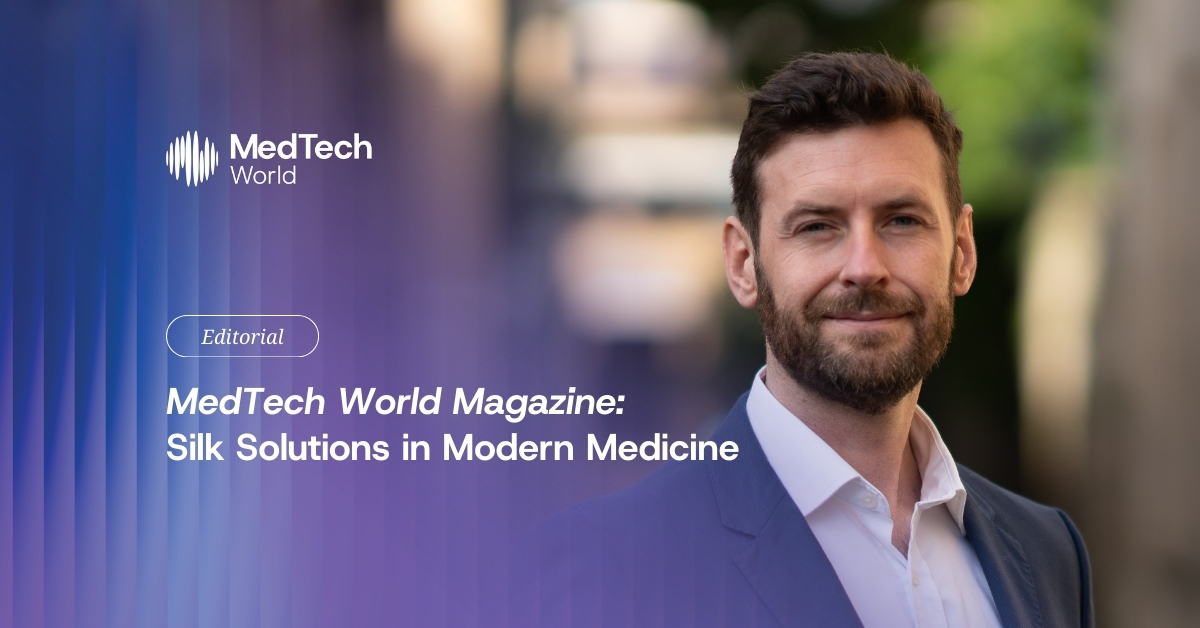 MedTech World Magazine: Silk solutions in modern medicine