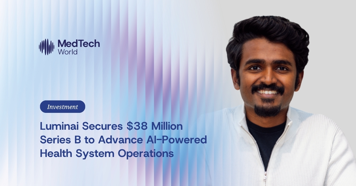 Luminai secures $38 million Series B to advance AI-powered health system operations