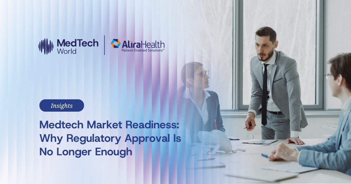 Medtech market readiness: Why regulatory approval is no longer enough 