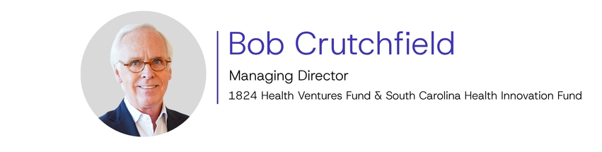Judge: Bob Crutchfield | Managing Director, 1824 Health Ventures Fund & South Carolina Health Innovation Fund