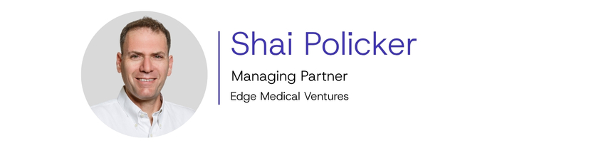 Judge: Shai Policker | Managing Partner, Edge Medical Ventures