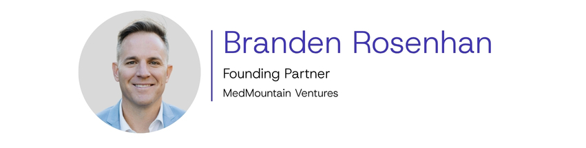 Judge: Branden Rosenhan | Founding Partner, MedMountain Ventures