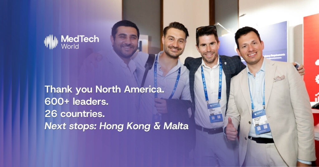 26 countries, 600+ attendees, and now Hong Kong and Malta: MedTech World builds on North America momentum