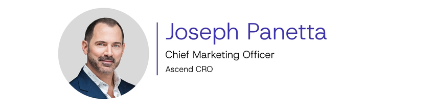 Joseph Panetta, Chief Marketing Officer, Ascend CRO