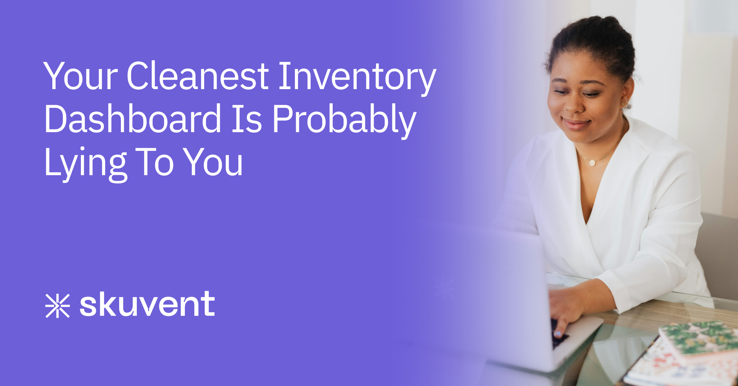 Your cleanest inventory dashboard is probably lying to you